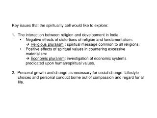 Key issues that the spirituality cell would like to explore: The interaction between religion and development in India: