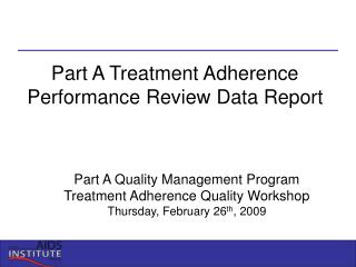 Part A Treatment Adherence Performance Review Data Report