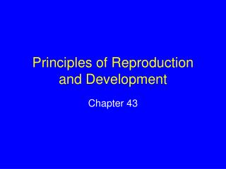 Principles of Reproduction and Development