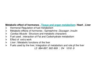 Metabolic effect of hormones , Tissue and organ metabolism - Heart , Liver