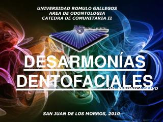 UNIVERSIDAD ROMULO GALLEGOS AREA DE ODONTOLOGIA CATEDRA DE COMUNITARIA II