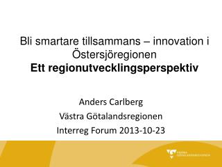 Bli smartare tillsammans – innovation i Östersjöregionen Ett regionutvecklingsperspektiv