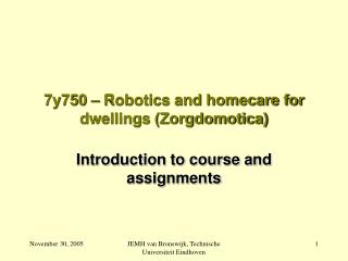 7y750 – Robotics and homecare for dwellings (Zorgdomotica)