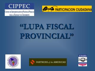 “LUPA FISCAL PROVINCIAL”