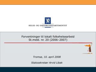 Forventninger til lokalt folkehelsearbeid Stld. nr. 20 (2006–2007)