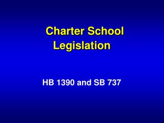 Charter School Legislation HB 1390 and SB 737