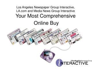 Online Reach… Los Angeles Newspaper Group 8 newspaper web sites in Southern California