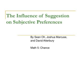 The Influence of Suggestion on Subjective Preferences