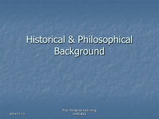 Historical &amp; Philosophical Background