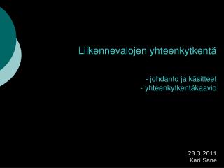 Liikennevalojen yhteenkytkentä - johdanto ja käsitteet - yhteenkytkentäkaavio