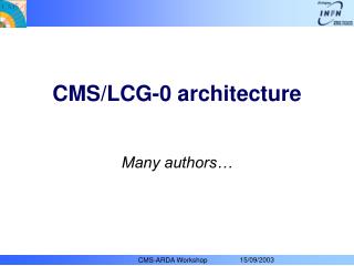 CMS/LCG-0 architecture