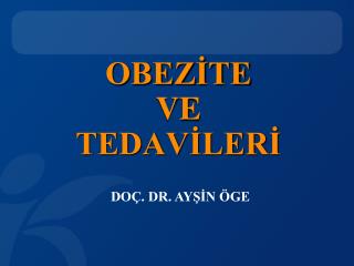 OBEZİTE VE TEDAVİLERİ