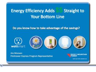 Energy Efficiency A dds $$ S traight to Y our Bottom Line