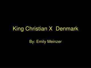 King Christian X Denmark