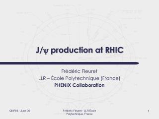 J/ y production at RHIC