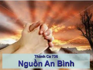 Thánh Ca 736 Nguồn An Bình