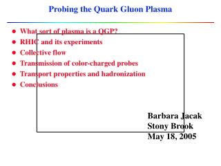 Probing the Quark Gluon Plasma