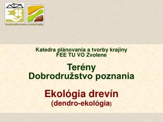 Katedra plánovania a tvorby krajiny FEE TU VO Zvolene Terény Dobrodružstvo poznania