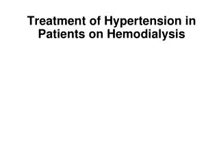 Treatment of Hypertension in Patients on Hemodialysis