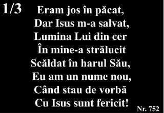 Eram jos în păcat, D ar Isus m-a salvat, Lumina Lui din cer