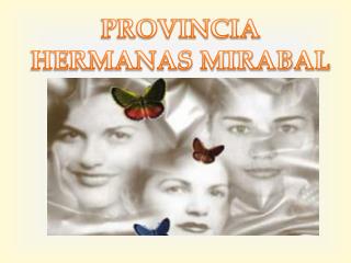 PROVINCIA HERMANAS MIRABAL