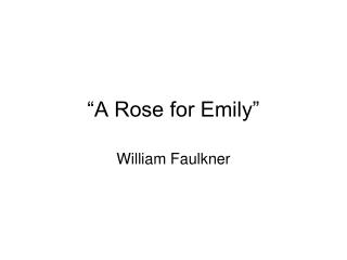 “A Rose for Emily”