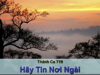 Thánh Ca 719 Hãy Tin Nơi Ngài