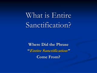 What is Entire Sanctification?