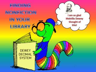 I am so glad Melville Dewey thought of this!