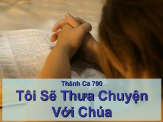 Thánh Ca 790 Tôi Sẽ Thưa Chuyện Với Chúa