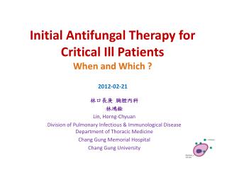 Initial Antifungal Therapy for Critical Ill Patients When and Which ?