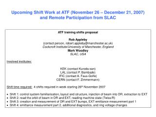 Upcoming Shift Work at ATF (November 26 – December 21, 2007) and Remote Participation from SLAC