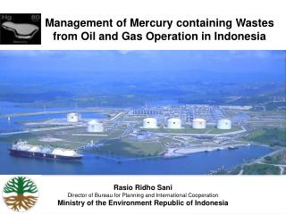 Management of Mercury containing Wastes from Oil and Gas Operation in Indonesia