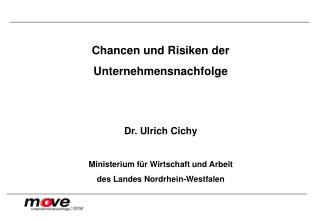Chancen und Risiken der Unternehmensnachfolge Dr. Ulrich Cichy