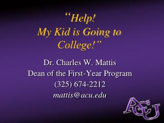 “ Help! My Kid is Going to College!”
