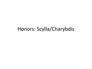 Honors: Scylla/ Charybdis