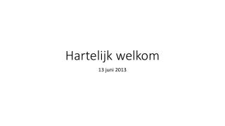 Hartelijk welkom