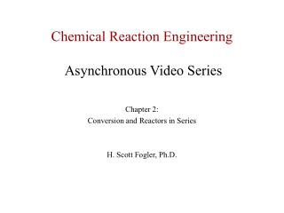 Chemical Reaction Engineering Asynchronous Video Series