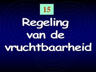 Regeling van de vruchtbaarheid