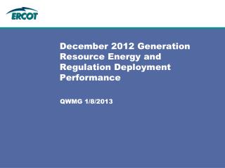 December 2012 Generation Resource Energy and Regulation Deployment Performance