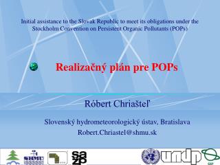 Róbert Chriašteľ Slovenský hydrometeorologický ústav, Bratislava Robert.Chriastel @shmu.sk