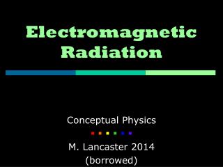 Electromagnetic Radiation