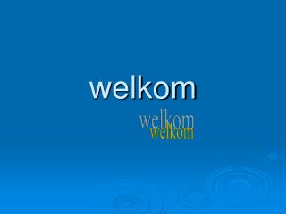 welkom