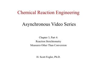 Chemical Reaction Engineering Asynchronous Video Series