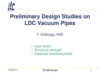 Preliminary Design Studies on LDC Vacuum Pipes