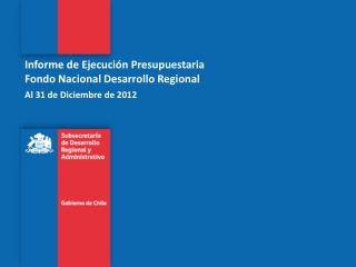 Informe de Ejecución Presupuestaria Fondo Nacional Desarrollo Regional
