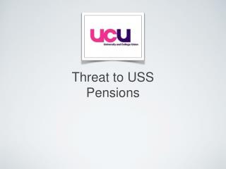 Threat to USS Pensions