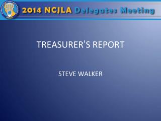 TREASURER ’ S REPORT