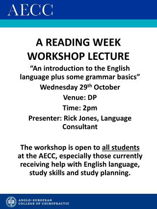 A READING WEEK WORKSHOP LECTURE