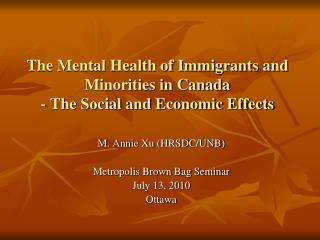 The Mental Health of Immigrants and Minorities in Canada - The Social and Economic Effects